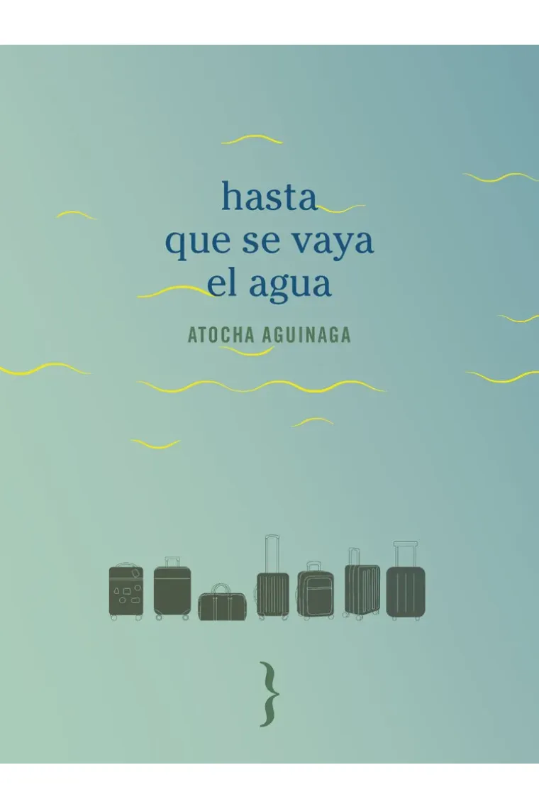 HASTA QUE SE VAYA EL AGUA