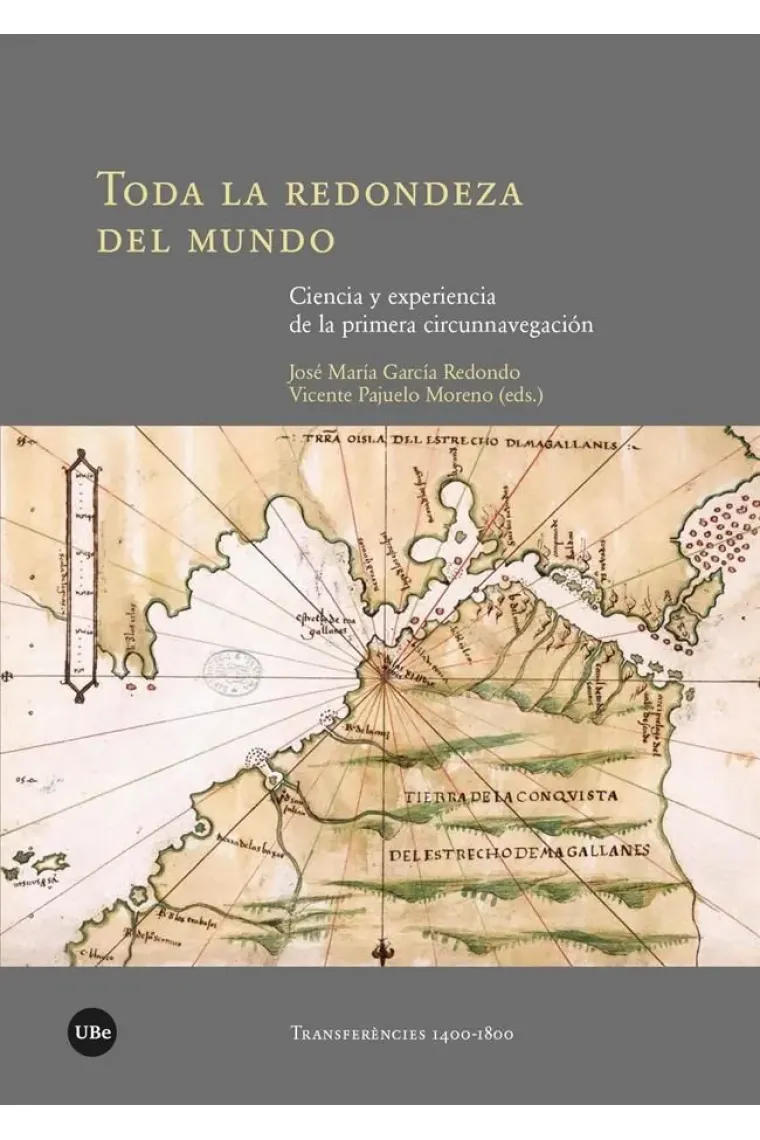 Toda la redondeza del mundo. Ciencia y experiencia de la primera circunnavegación