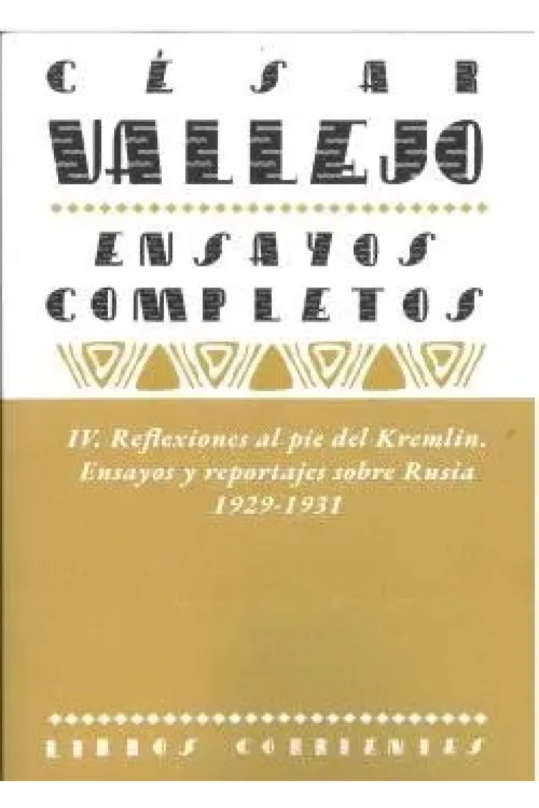 ENSAYOS COMPLETOS IV REFLEXIONES AL PIE DEL KREMLIN. ENSAYO
