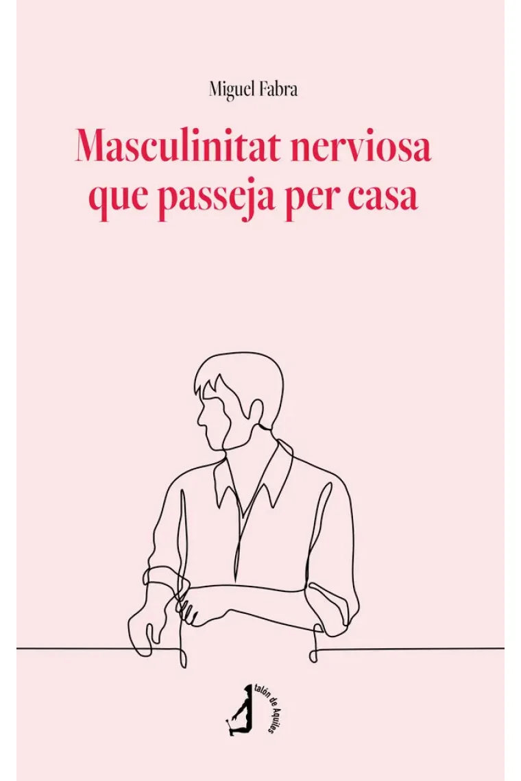 MASCULINITAT NERVIOSA QUE PASSEJA PER CASA