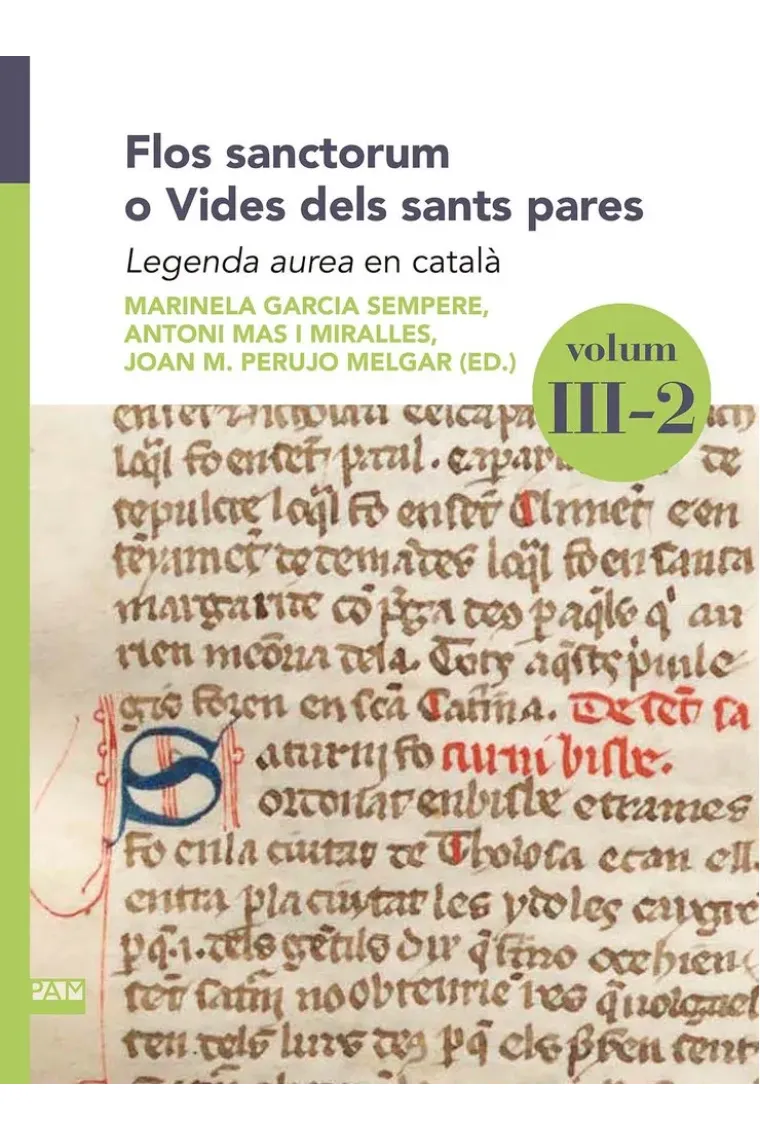Flos sanctorum o vides dels sants pares. Legenda aurea en català. Volum III-2 (Catalán)
