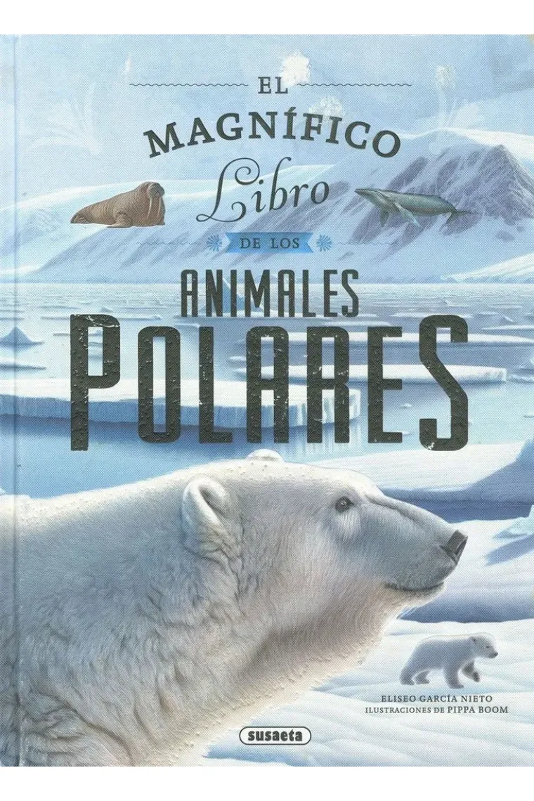 EL MAGNIFICO LIBRO DE ANIMALES POLARES