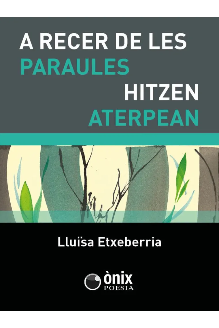 A recer de les paraules - Hitzen Aterpean (Euskera, Catalán)