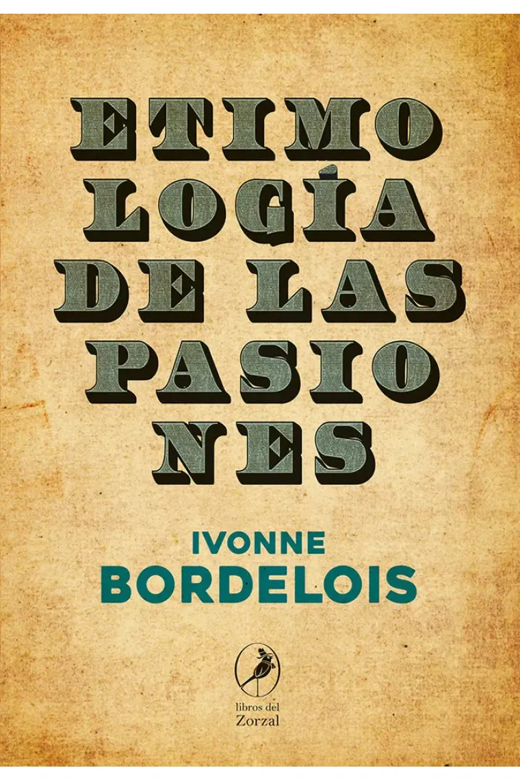 Etimología de las pasiones (Nueva edición)