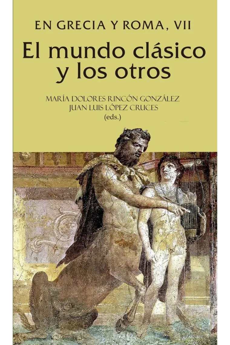 EL MUNDO CLASICO Y LOS OTROS EN GRECIA Y ROMA, VII