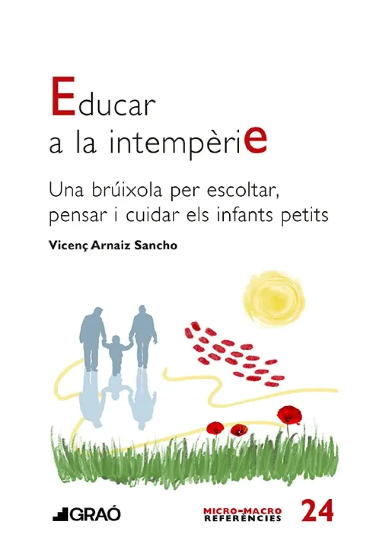 Educar a la intempèrie. Una brúixola per escoltar, pensar i cuidar els infants petits (Catalán)
