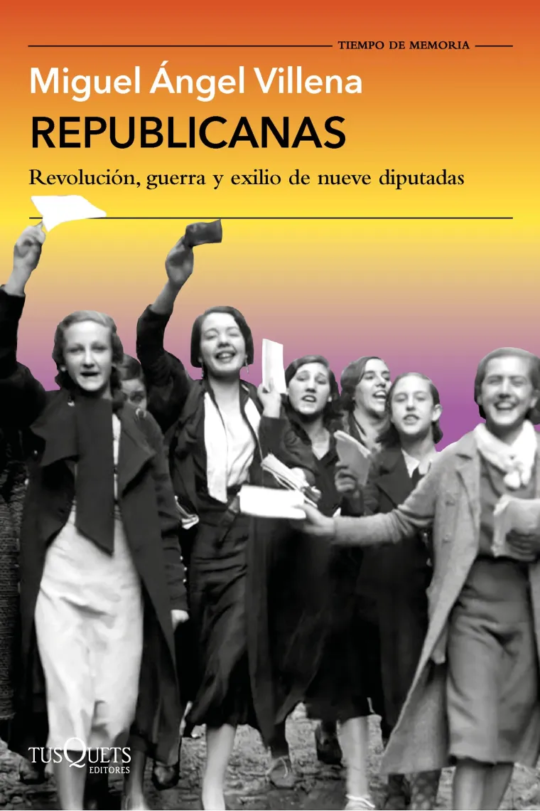 Republicanas, Revolución, guerra y exilio de nueve diputadas