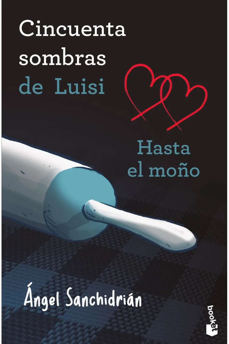 50 sombras de Luisi. Hasta el moño