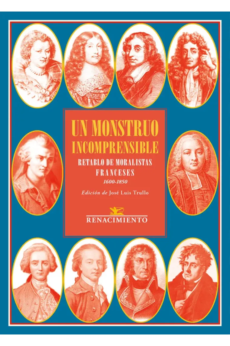 Un monstruo incomprensible: retablo de moralistas franceses (1600-1850)