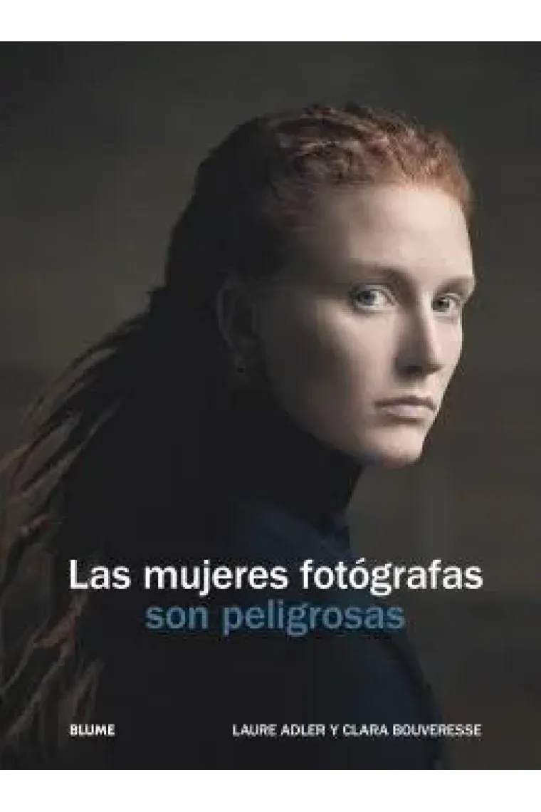 LAS MUJERES FOTOGRAFAS SON PELIGROSAS