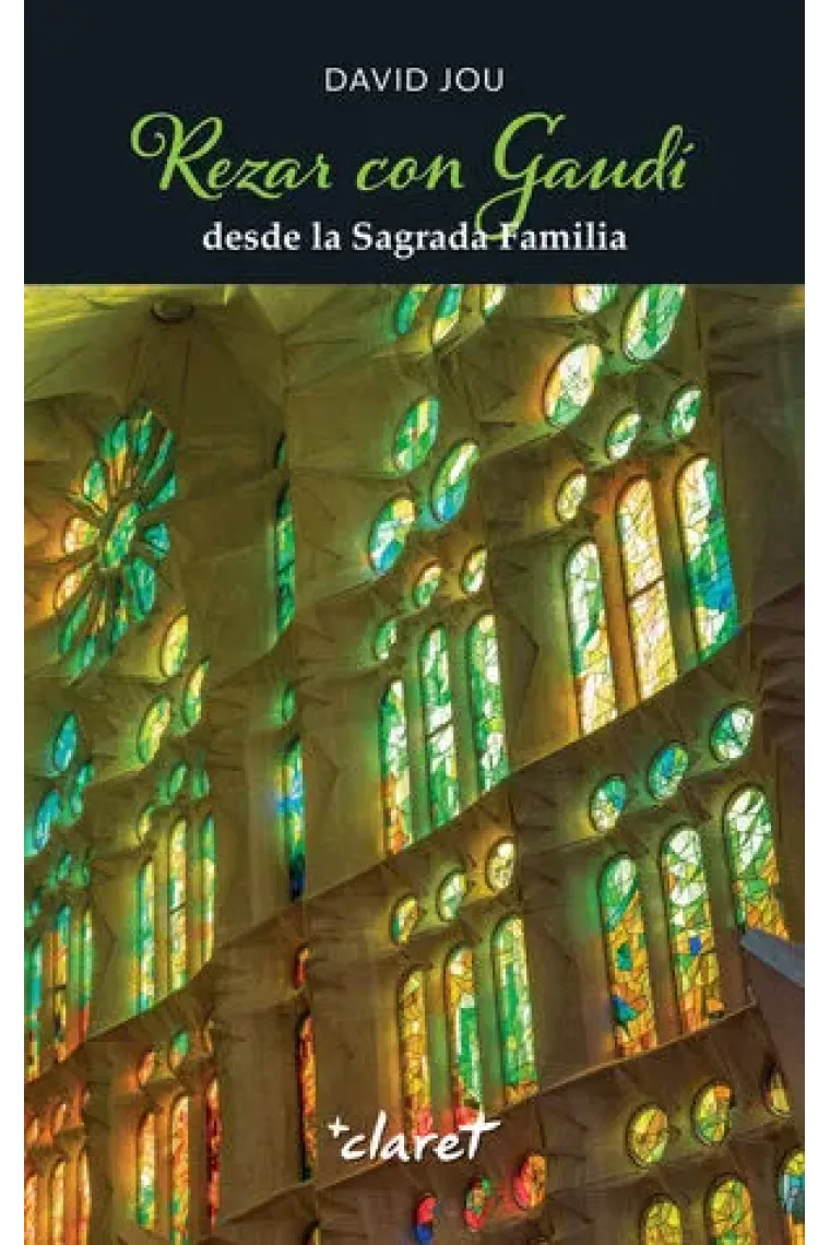 Rezar con Gaudí desde la Sagrada Familia