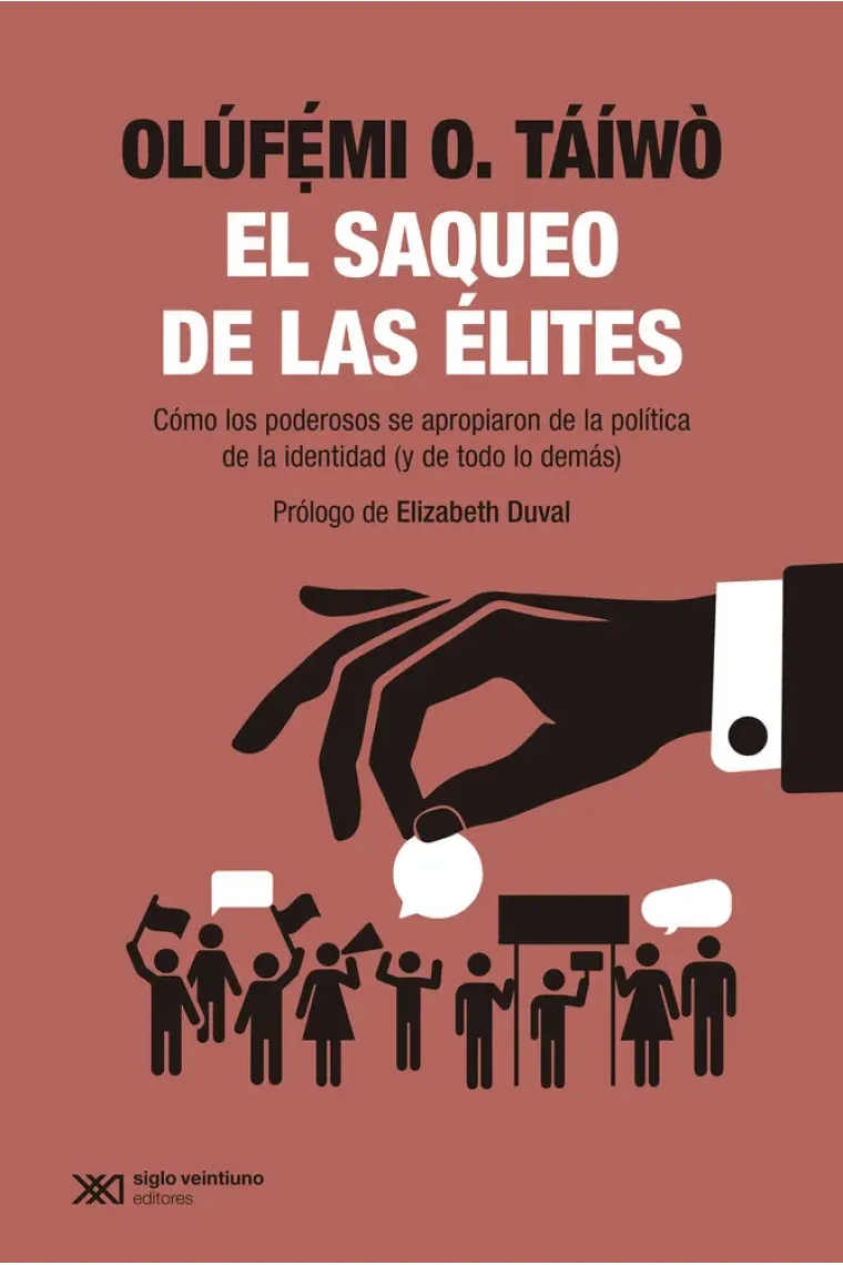 El saqueo de las élites: cómo los poderosos se apropiaron de la política de la identidad (y de todo lo demás)