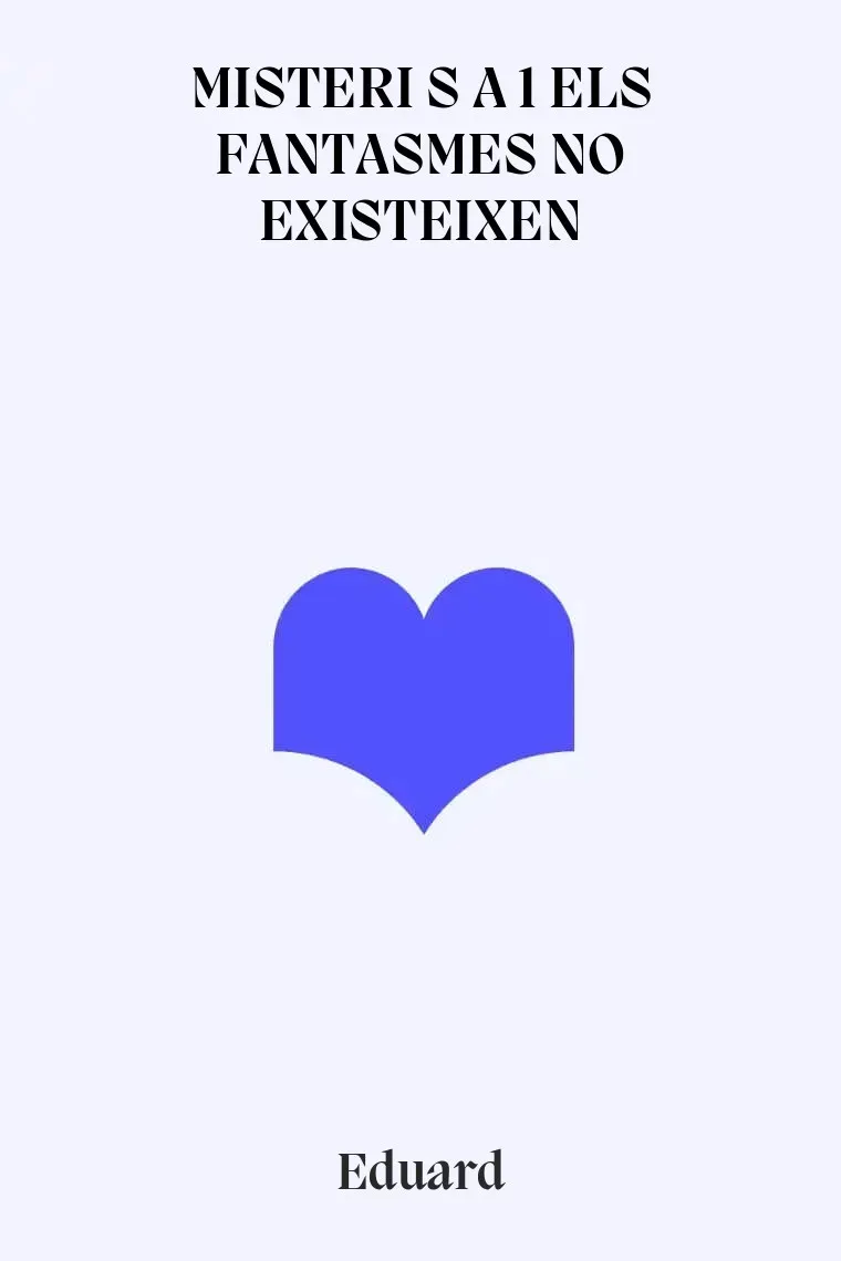 MISTERI S A 1 ELS FANTASMES NO EXISTEIXEN