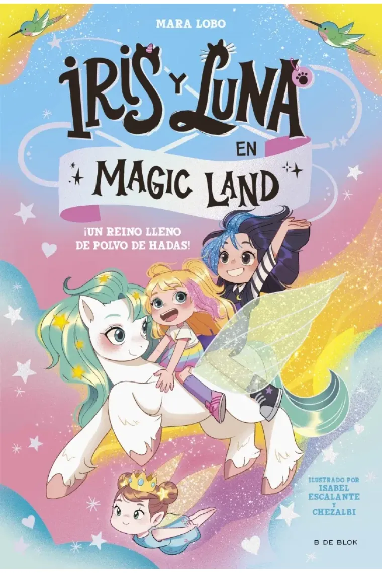 IRIS Y LUNA EN MAGIC LAND 1: UN REINO LLENO DE POLVO DE HADAS