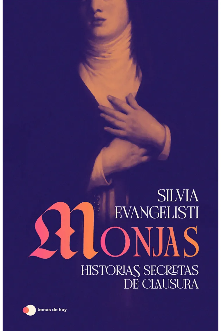 Monjas: historias secretas del convento