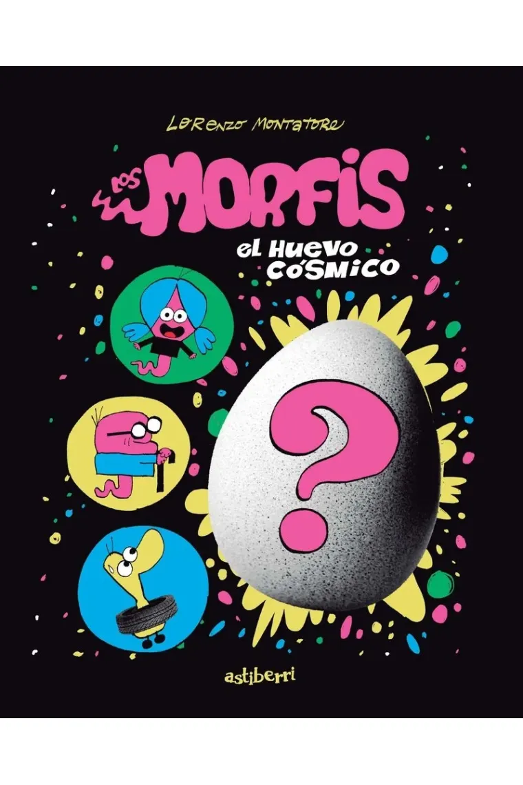 LOS MORFIS 1: EL HUEVO COSMICO