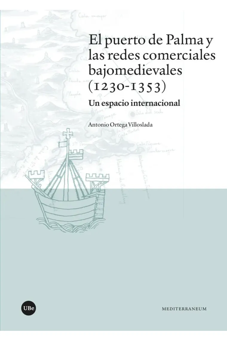 El puerto de palma y las redes comerciales bajomedievales (1