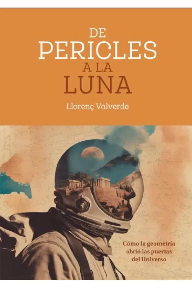 De Pericles a Luna: cómo la geometría abrió las puertas del Universo
