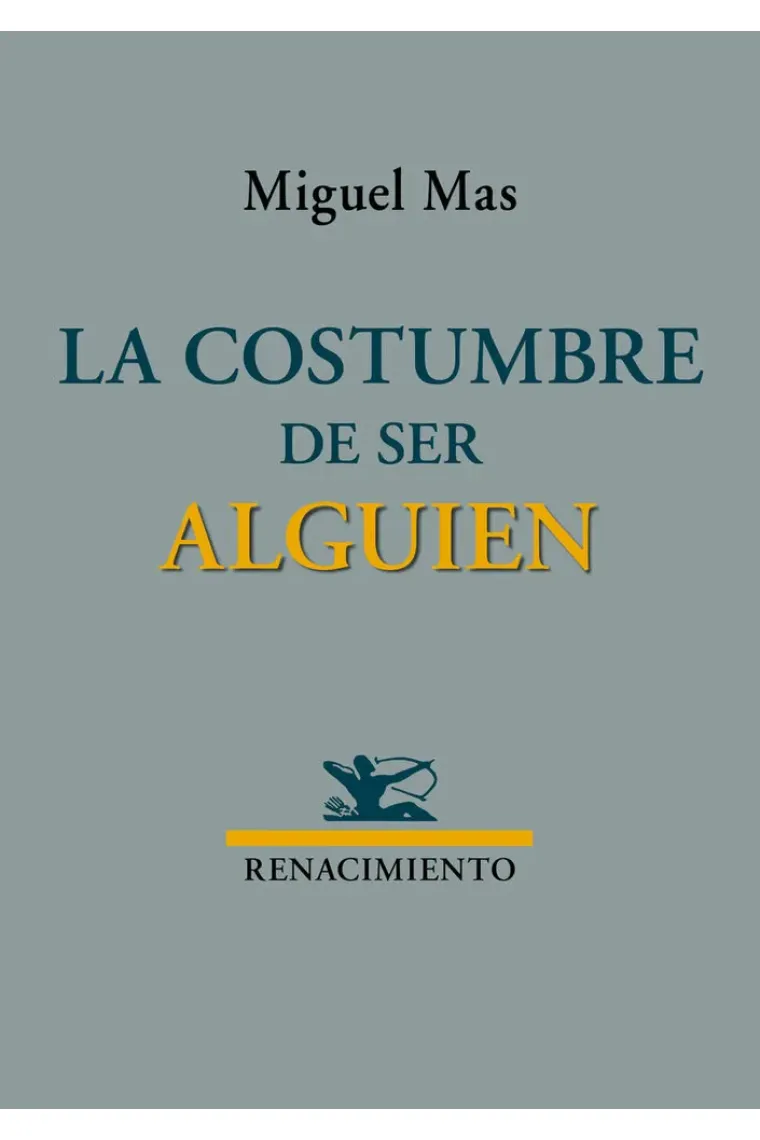 La costumbre de ser alguien
