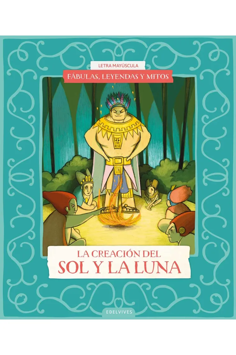 Fábulas leyendas y mitos. La creación del sol y de la luna