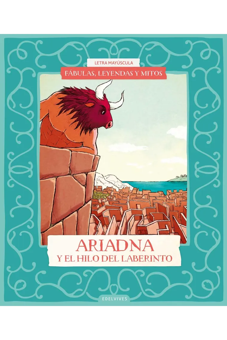 Fábulas leyendas y mitos. Ariadna y el hilo del laberinto
