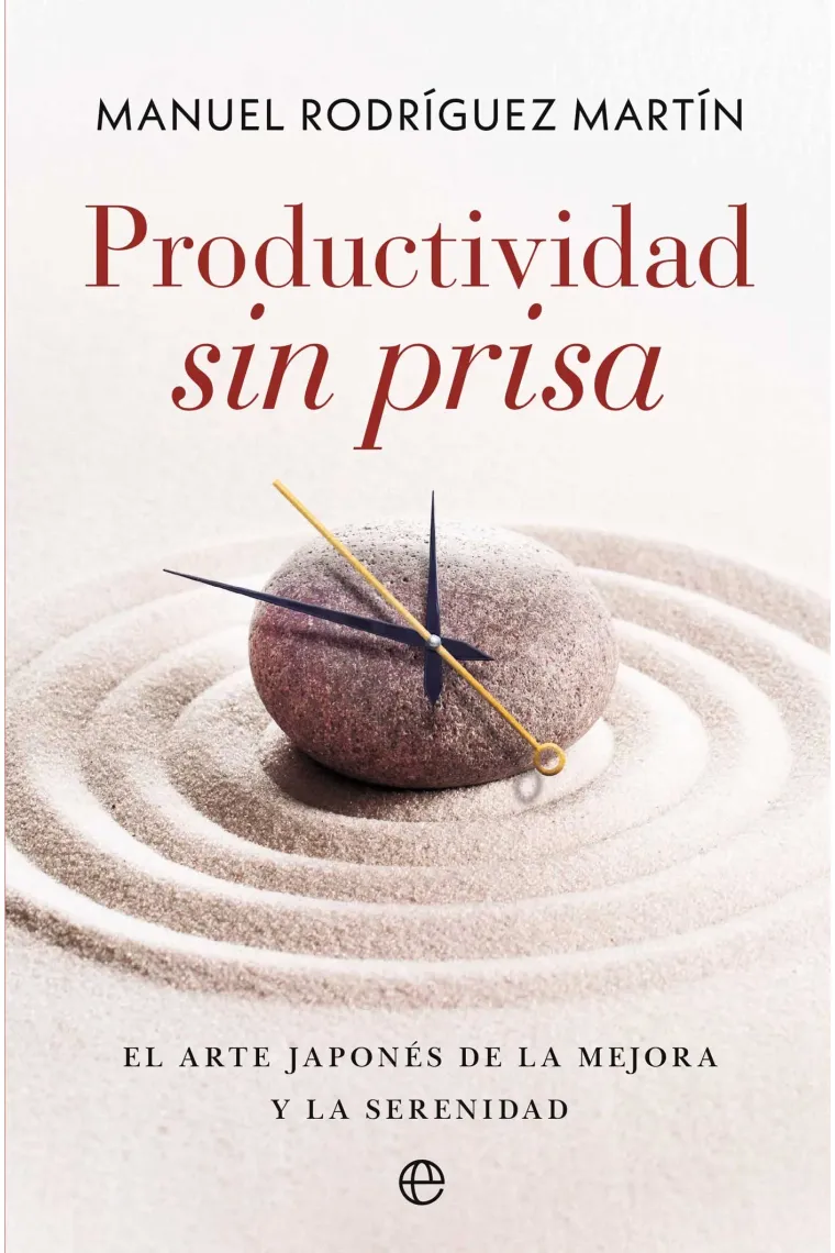 Productividad sin prisa. el arte japonés de la mejora y la serenidad