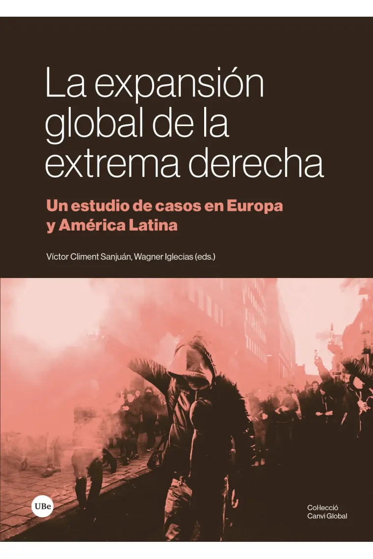 La expansión global de la extrema derecha. Un estudio de casos en Europa y América Latina