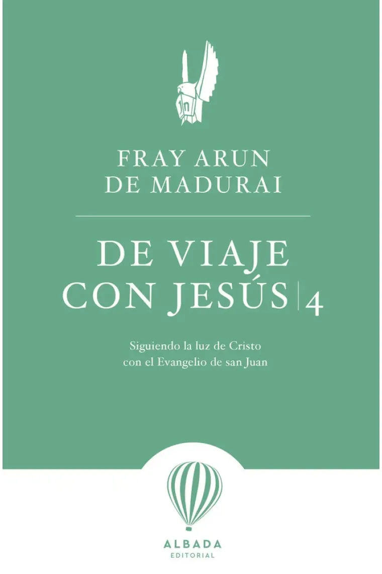 De viaje con Jesús, 4: Siguiendo la luz de Cristo con el Evangelio de san Juan