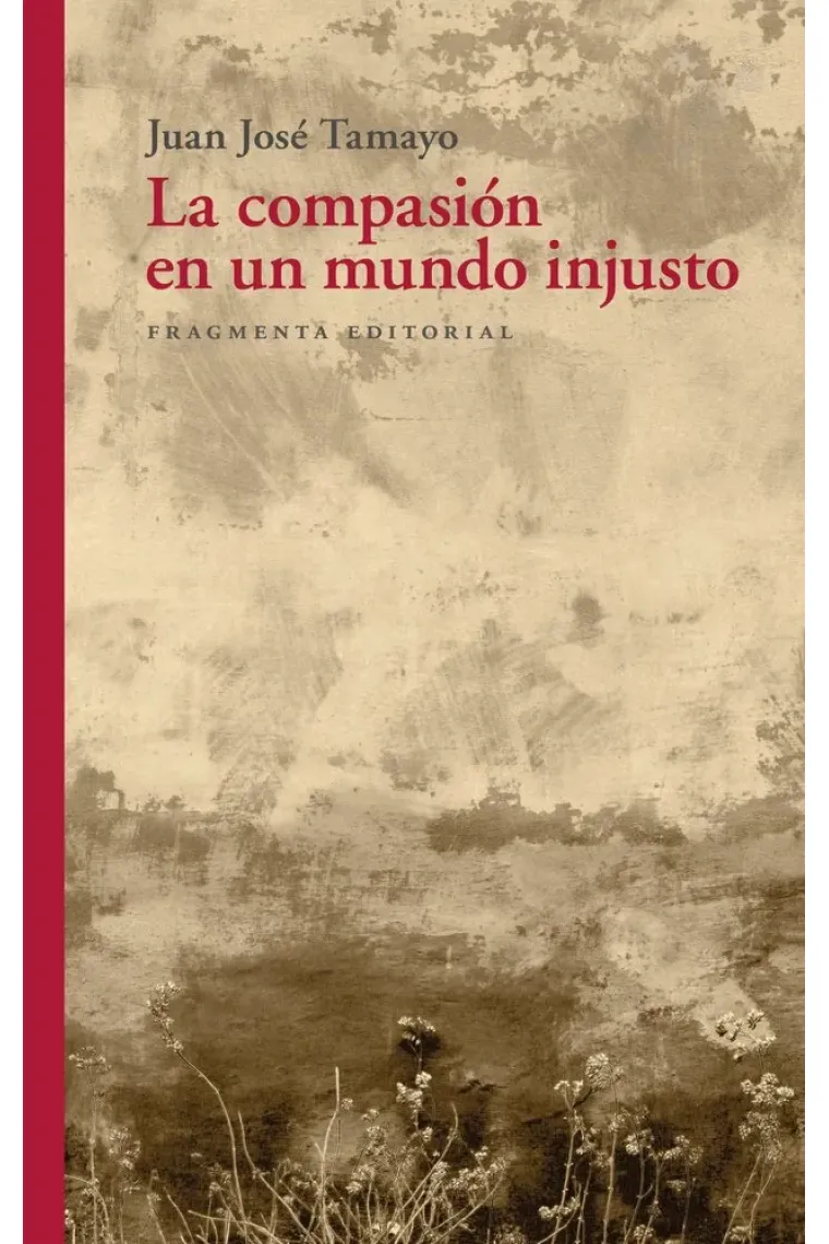 La compasión en un mundo injusto (Nueva edición)