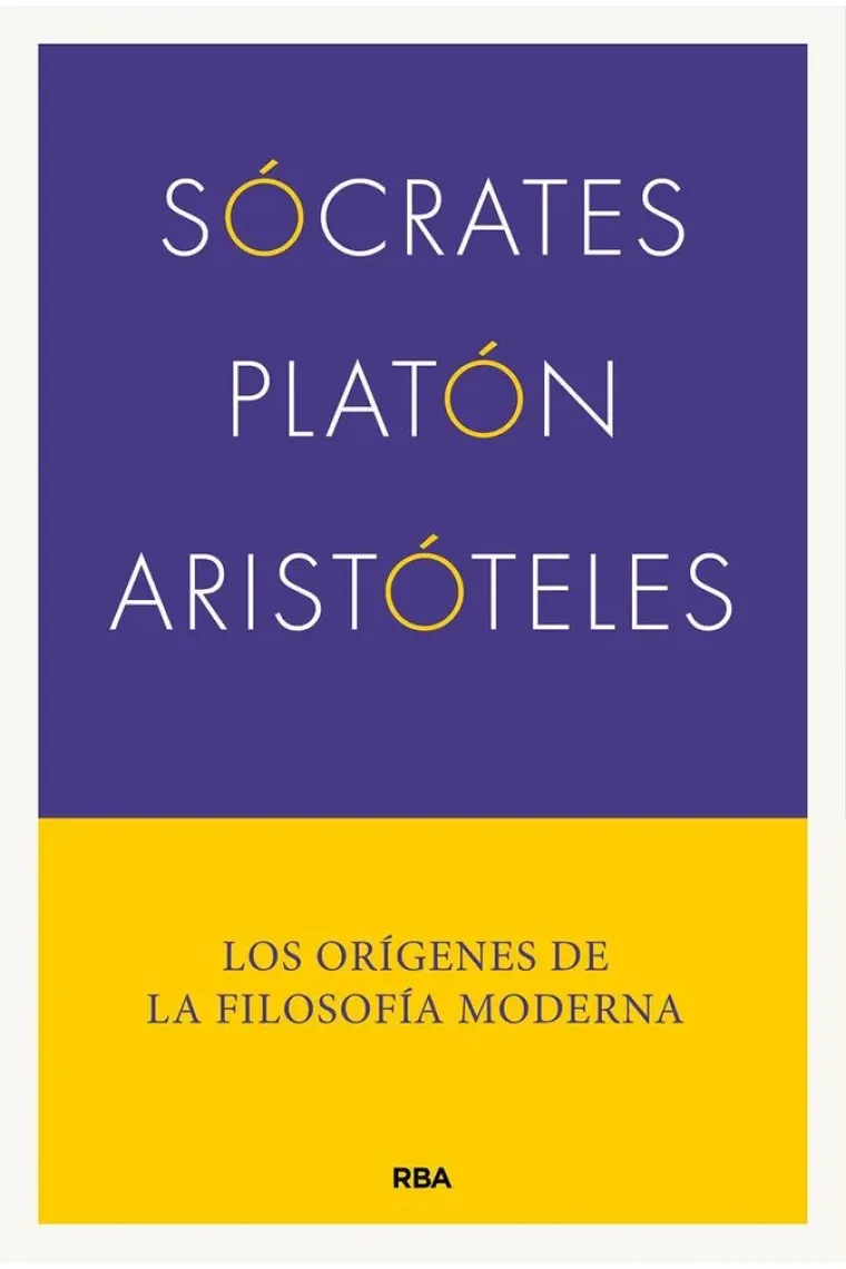 Sócrates, Platón, Aristóteles: los orígenes de la filosofía moderna
