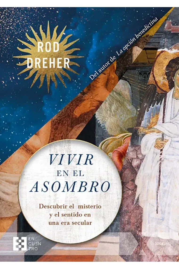Vivir en el asombro: descubrir el misterio y el sentido en una era secular