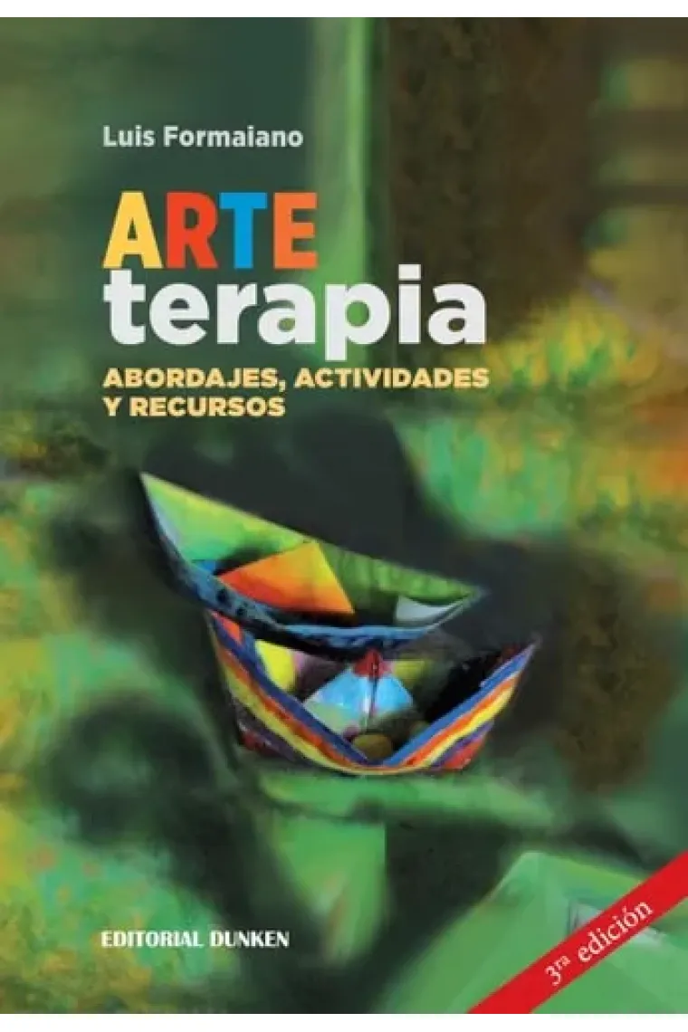 Arteterapia. Abordajes, actividades y recursos (3ª Edición)