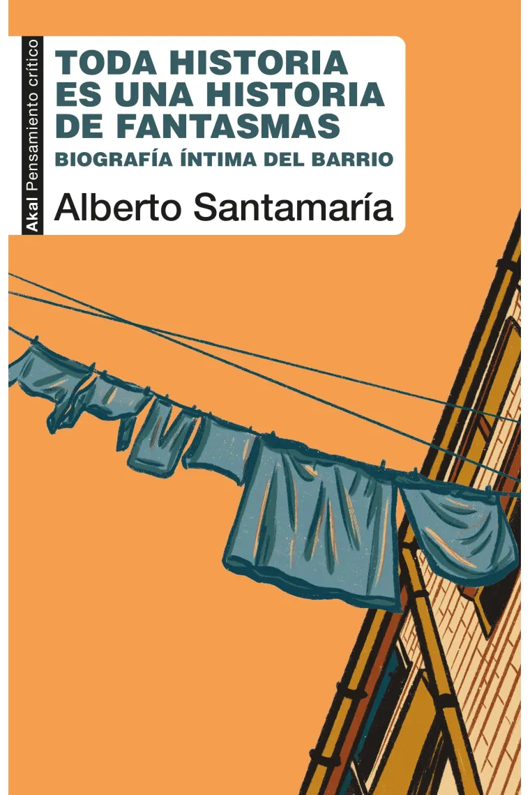 Toda historia es una historia de fantasmas: biografía íntima del barrio