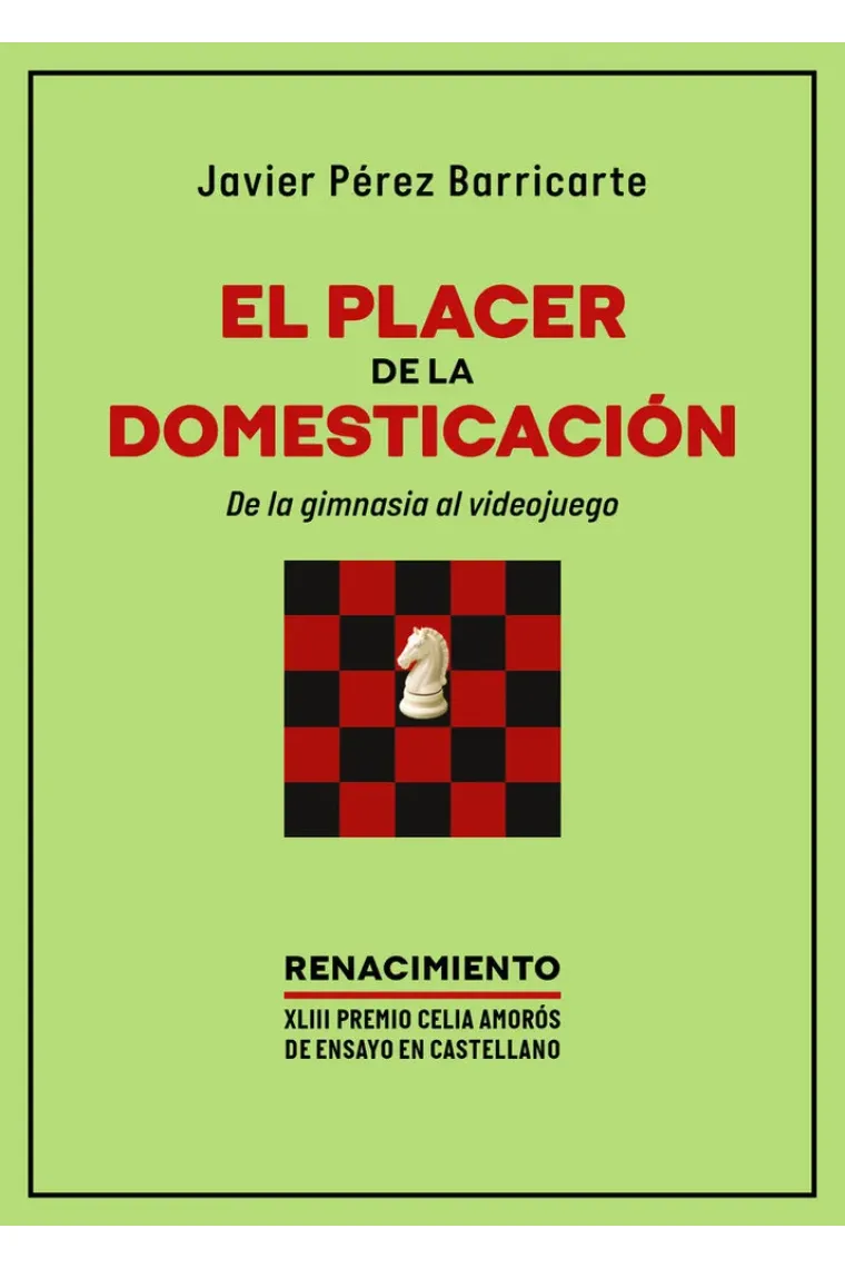 EL PLACER DE LA DOMESTICACIÓN. De la gimnasia al videojuego