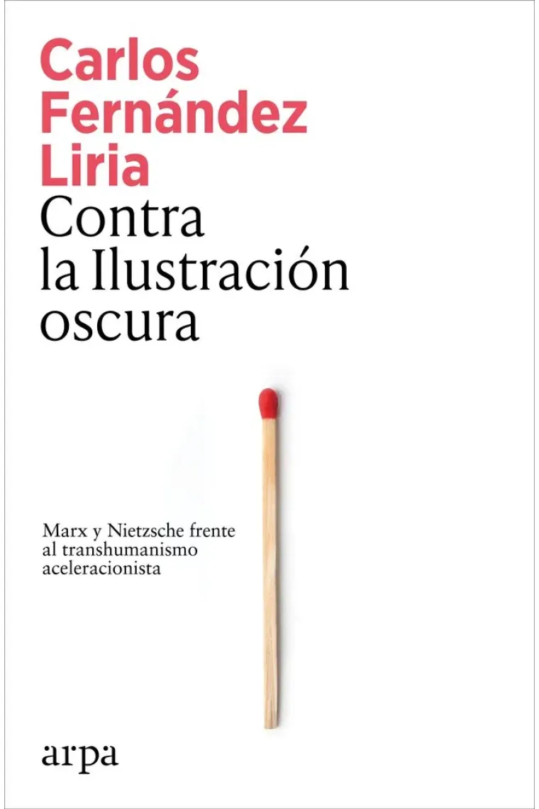 Contra la Ilustración oscura: Marx y Nietzsche frente al transhumanismo aceleracionista