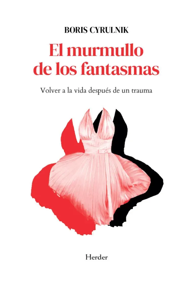 El murmullo de los fantasmas. Volver a la vida después de un trauma.