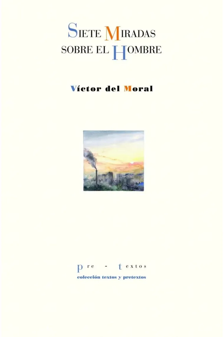 Siete miradas sobre el hombre (XXIII Premio Internacional Amado Alonso de Crítica literaria)