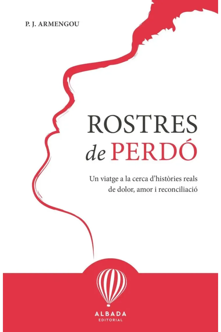 Rostres de perdó. Un viatge a la cerca d'històries reals de dolor, amor i reconciliació.