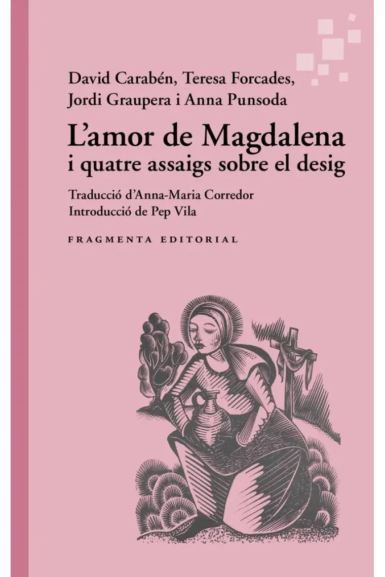 L'amor de Magdalena (i quatre assaigs sobre el desig) (Catalán)