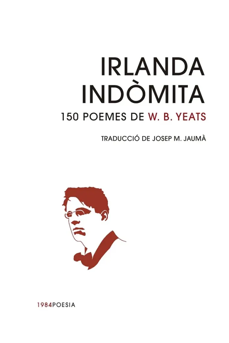 Irlanda indòmita. 150 poemes de W. B. Yeats (Catalán)