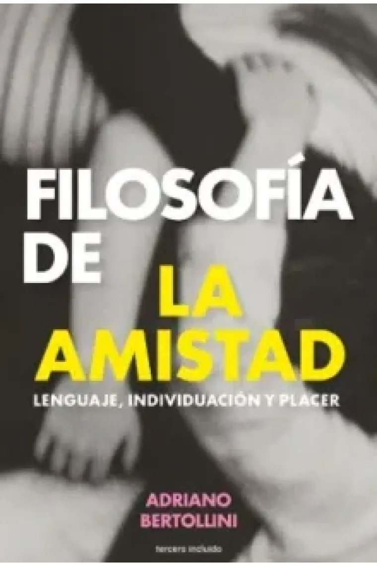 Filosofía de la amistad: lenguaje, individuación y placer