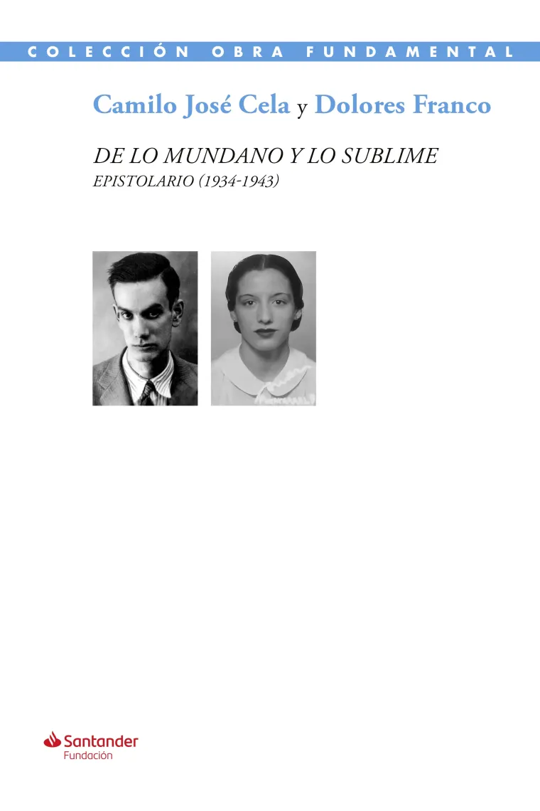 «De lo mundano y lo sublime»: Epistolario de Camilo José Cela y Dolores Franco (1934-1943)