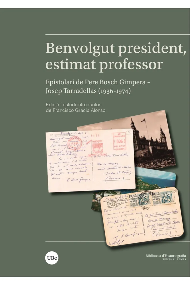 Benvolgut president, estimat professor. Epistolari de Pere Bosch Gimpera  Josep Tarradellas (1936-1974) (Catalán)