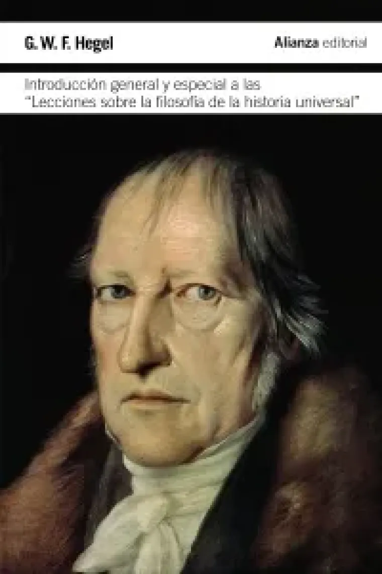 Introducción general y especial a las "Lecciones sobre la filosofía de la historia universal"