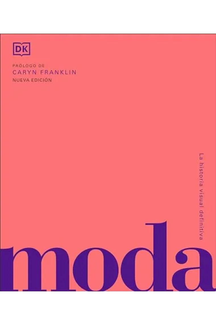 Moda. La historia visual definitiva
