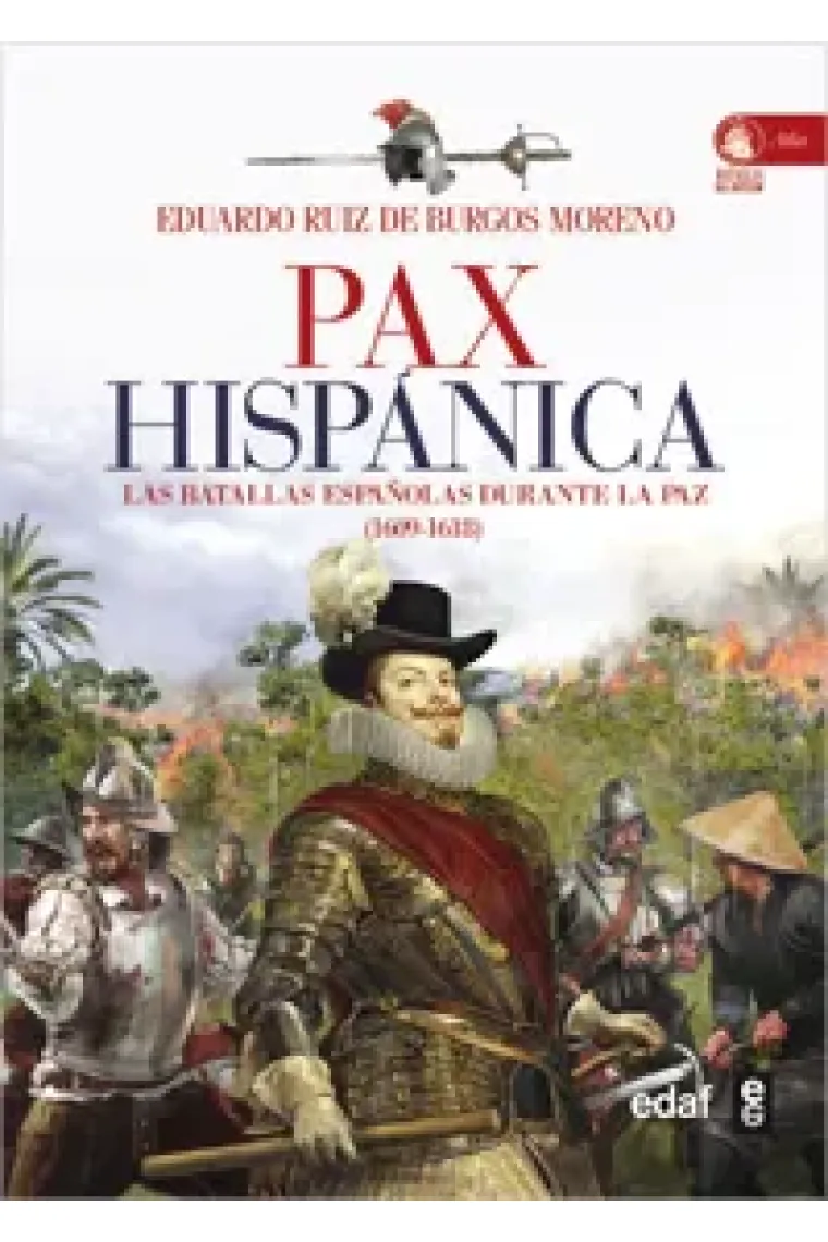 Pax hispánica. Las batallas españolas durante la paz (1609-1618)