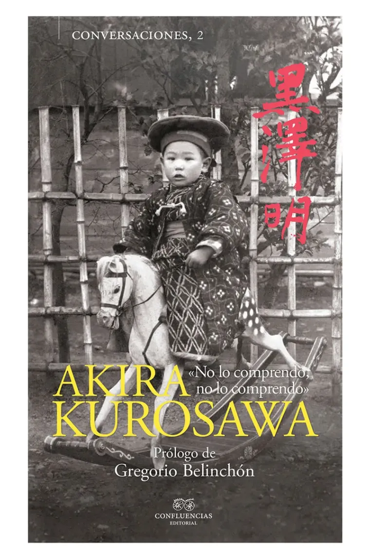 Conversaciones con Akira Kurosawa. "No lo comprendo, no lo comprendo"