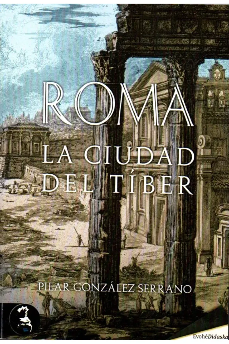 Roma: la ciudad del Tíber
