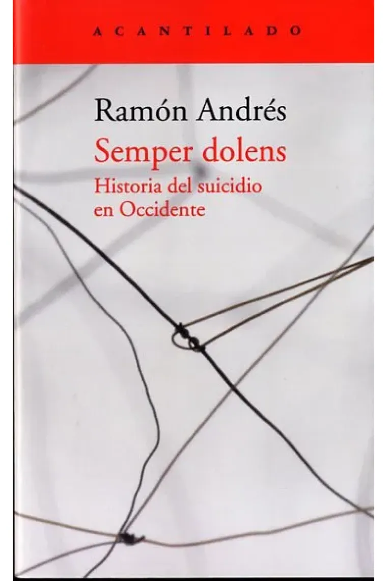 "Semper dolens": historia del suicidio en Occidente (Tercera edición)