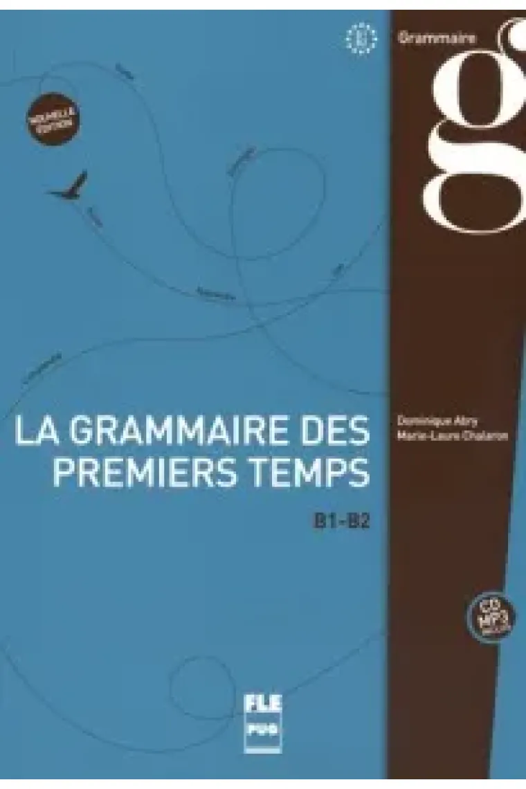 La grammaire des premiers temps II (B1-B2) + CD (ed. 2015) (Francés)